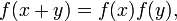 f(x + y) = f(x)f(y), \,\!