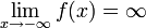\lim_{x\to-\infty}f(x)=\infty