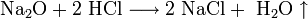 \mathrm{Na_2O + 2 \ HCl \longrightarrow 2 \ NaCl + \ H_2O \uparrow}
