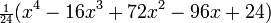 {\scriptstyle\frac{1}{24}} (x^4-16x^3+72x^2-96x+24) \,