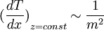 ~{(\frac{dT}{dx})}_{z=const} \sim \frac{1}{m^2}