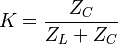 K=\frac{Z_C}{Z_L + Z_C}\,\!