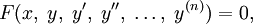F(x,\;y,\;y',\;y'',\;\ldots,\;y^{(n)})=0,