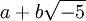 a+b\sqrt{-5}
