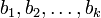 b_1, b_2,\dots,b_k