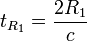 t_{R_1} = \frac{2R_1}{c}