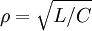 \rho = \sqrt{L/C}
