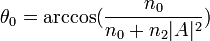 ~\theta_0=\arccos(\frac{n_0}{n_0+n_2 |A|^2})
