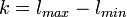 k=l_{max} - l_{min}\,