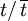 t / \, \overline{t}