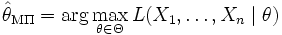 \hat{\theta}_{\mathrm{M\Pi}} = \arg \max\limits_{\theta \in \Theta} L(X_1 ,\ldots, X_n \mid \theta )