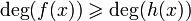 \deg(f(x))\geqslant\deg(h(x))