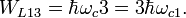 W_{L13} = \hbar \omega_c3 = 3\hbar \omega_{c1}. \