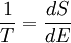 \frac {1}{T} = \frac{dS}{dE}