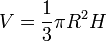 V={1 \over 3} \pi R^2H