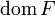 \mathrm{dom}\,F