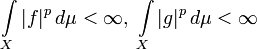 \int\limits_X |f|^p\, d\mu &amp;lt; \infty,\; \int\limits_X |g|^p\, d\mu &amp;lt; \infty