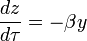 \frac{dz}{d\tau}=-\beta y