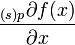 \frac{{}_{(s)p}\partial f(x)}{\partial x} 