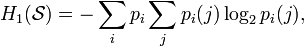 H_1(\mathcal{S})=-\sum_i p_i\sum_j p_i (j)\log_2 p_i(j),