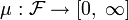 \mu:\mathcal{F}\to[0,\;\infty]