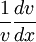 \frac{1}{v} \frac{dv}{dx} 