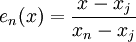 e_n(x)=\frac{x-x_j}{x_n-x_j}