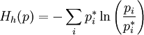 H_h(p)=-\sum_i p_i^* \ln\left(\frac{p_i}{p_i^*}\right)