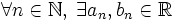 \forall n \in \mathbb{N},\; \exists a_n,b_n \in \mathbb{R}