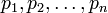 p_1,p_2,\dots,p_n