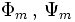  \Phi_m \, , \, \Psi_m 