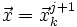\vec{x}=\vec{x}_k^{j+1}