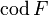\mathrm{cod}\,F