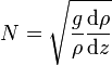 \ N = \sqrt{\frac{g}{\rho}\frac{\operatorname{d}\rho}{\operatorname{d}z}}