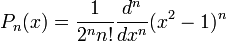 P_n (x) = \frac{1}{2^n n!} \frac{d^n}{dx^n}(x^2 - 1)^n