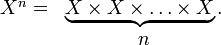 
\begin{matrix}
X^n = &amp;amp; \underbrace{X\times X\times \ldots \times X}. \\
&amp;amp; n
\end{matrix}
