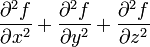 {\partial^2 f \over \partial x^2} + {\partial^2 f \over \partial y^2} + {\partial^2 f \over \partial z^2}