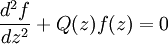 \frac{d^2f}{dz^2}+ Q(z)f(z)=0