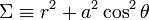  \Sigma \equiv r^2 + a^2 \cos^2\theta