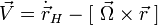 \vec V = \dot \vec r_H - [~\vec \Omega \times \vec r~] 