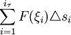 \sum_{i=1} ^{i_{\tau}}F(\xi_i)\triangle s_i