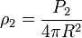\rho_2 = \frac{P_2}{4\pi R^2}