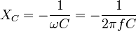 X_C = -\frac {1} {\omega C} = -\frac {1} {2\pi f C} \,