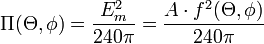 \Pi(\Theta,\phi) = \frac{E^2_m}{240\pi} = \frac{A\cdot f^2(\Theta,\phi)}{240\pi}