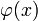 \varphi(x)