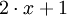 2\cdot x + 1