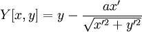 Y[x,y]=y-\frac{ax'}{\sqrt {x'^2+y'^2}}