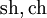 \operatorname{sh}, \operatorname{ch}