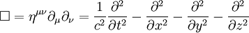 \Box = \eta^{\mu\nu}\partial_\mu \partial_\nu  = \frac{1}{c^2}\frac{\partial^2}{\partial t^2} - \frac{\partial^2}{\partial x^2} - \frac{\partial^2}{\partial y^2} - \frac{\partial^2}{\partial z^2}