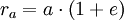 r_a = a \cdot \left(1 + e \right)